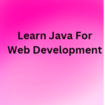 Learn Java For Web Development