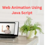 Web Animation Using Java Script